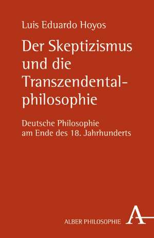 Der Skeptizismus und die Transzendentalphilosophie de Luis Eduardo Hoyos