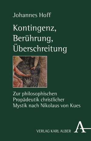 Kontingenz, Berührung, Überschreitung de Johannes Hoff