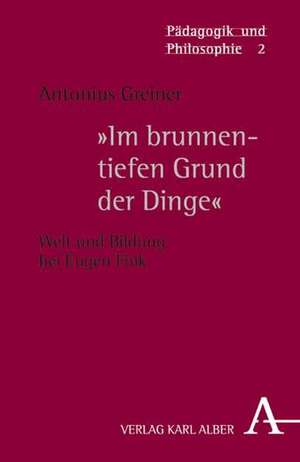 "Im brunnentiefen Grund der Dinge" de Antonius Greiner