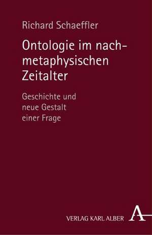 Ontologie im nachmetaphysischen Zeitalter de Richard Schaeffler