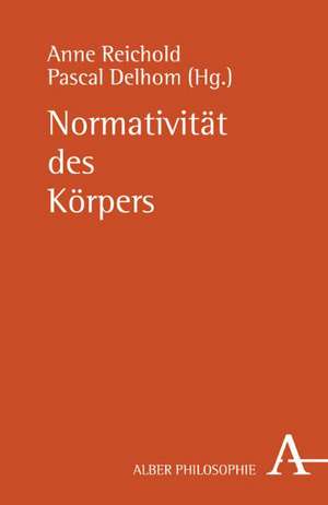 Normativität des Körpers de Anne Reichold