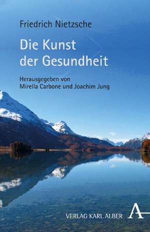 Die Kunst der Gesundheit de Friedrich Nietzsche