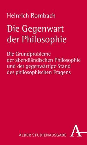 Die Gegenwart der Philosophie de Heinrich Rombach