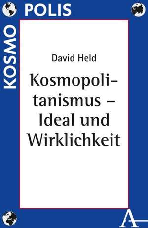 Kosmopolitanismus - Ideal und Wirklichkeit de David Held