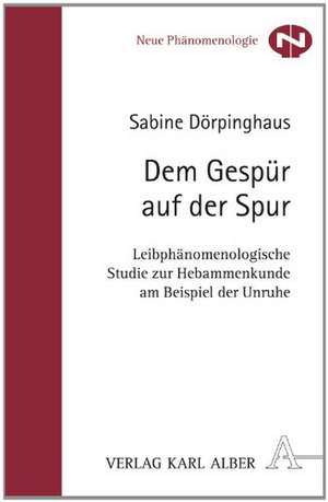 Dem Gespür auf der Spur de Sabine Dörpinghaus