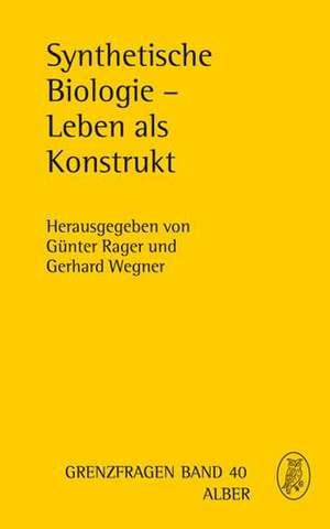 Synthetische Biologie - Leben als Konstrukt de Günter Rager