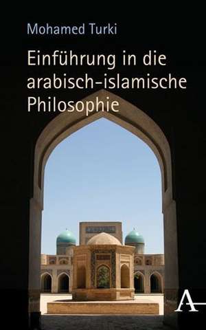 Einführung in die arabisch-islamische Philosophie de Mohamed Turki