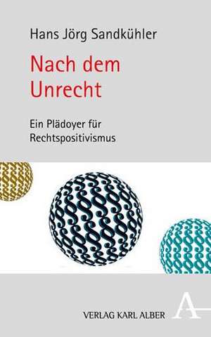 Nach dem Unrecht de Hans Jörg Sandkühler