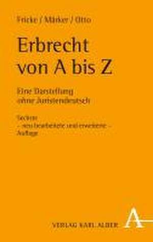 Erbrecht von A bis Z de Weddig Fricke