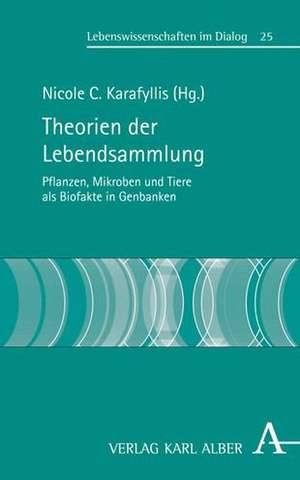 Theorien der Lebendsammlung de Nicole Christine Karafyllis