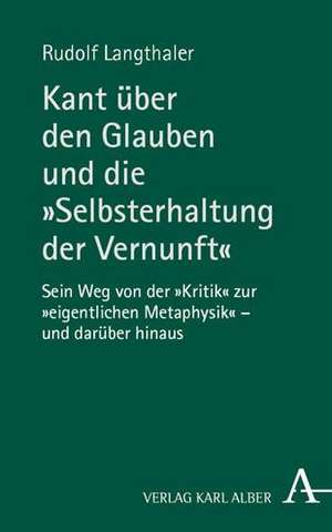 Kant über den Glauben und die "Selbsterhaltung der Vernunft" de Rudolf Langthaler