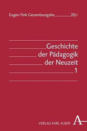 Geschichte der Pädagogik der Neuzeit de Eugen Fink