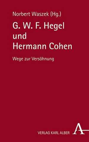 G. W. F. Hegel und Hermann Cohen de Norbert Waszek