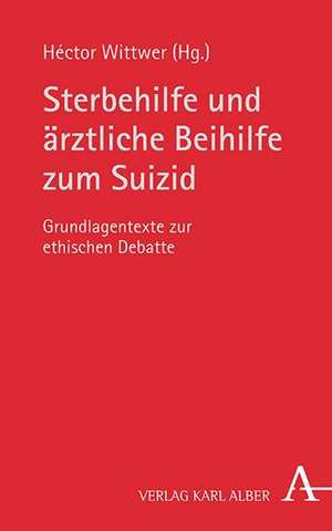 Sterbehilfe und ärztliche Beihilfe zum Suizid de Héctor Wittwer