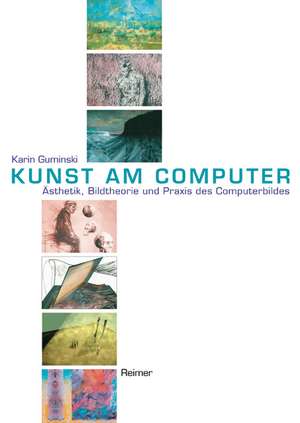 Kunst am Computer de Karin Guminski