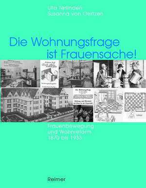 Die Wohnungsfrage ist Frauensache! de Ulla Terlinden