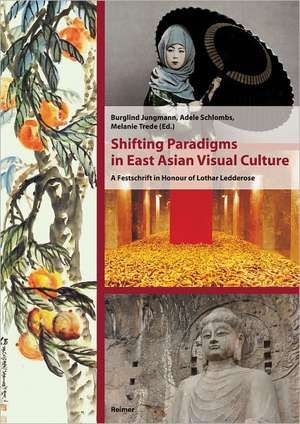 Shifting Paradigms in East Asian Visual Culture de Burglind Jungmann