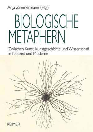 Biologische Metaphern de Anja Zimmermann