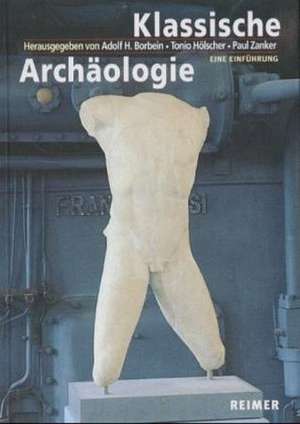 Klassische Archäologie de Adolf H. Borbein