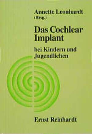 Das Cochlear Implant bei Kindern und Jugendlichen de Annette Leonhardt