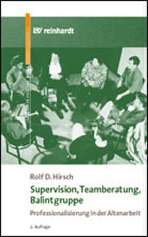 Supervision, Teamberatung, Balintgruppe de Rolf D Hirsch