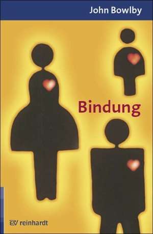 Bindung und Verlust 1. Bindung de John Bowlby