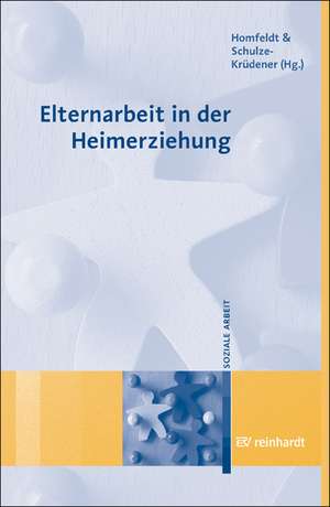 Elternarbeit in der Heimerziehung de Hans Günther Homfeldt