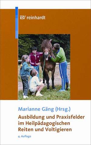 Ausbildung und Praxisfelder im Heilpädagogischen Reiten und Voltigieren de Marianne Gäng