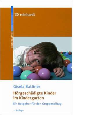 Hörgeschädigte Kinder im Kindergarten de Gisela Batliner