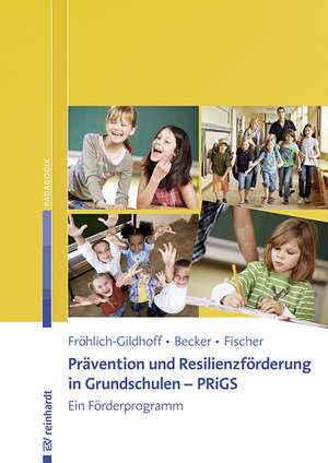 Prävention und Resilienzförderung in Grundschulen - PRiGS de Klaus Fröhlich-Gildhoff