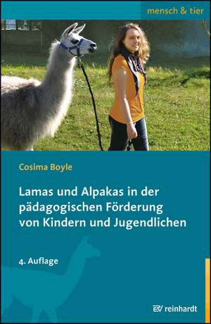 Lamas und Alpakas in der pädagogischen Förderung von Kindern und Jugendlichen de Cosima Boyle