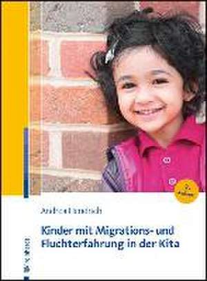 Kinder mit Migrations- und Fluchterfahrung in der Kita de Andrea Hendrich