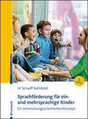 Sprachförderung für ein- und mehrsprachige Kinder de Wiebke Scharff Rethfeldt