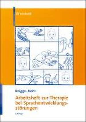 Arbeitsheft zur Therapie bei Sprachentwicklungsstörungen de Walburga Brügge