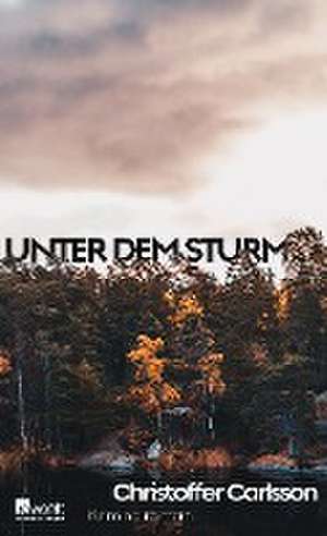 Unter dem Sturm de Christoffer Carlsson