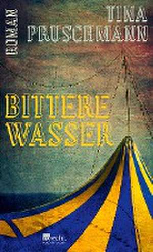 Bittere Wasser de Tina Pruschmann