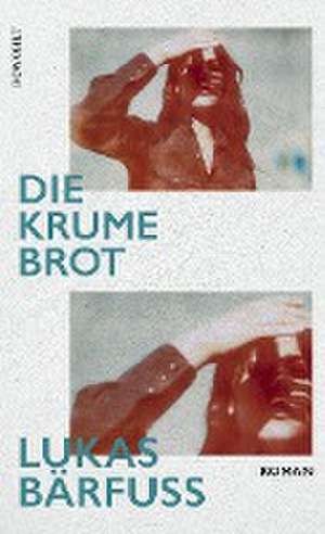 Die Krume Brot de Lukas Bärfuss