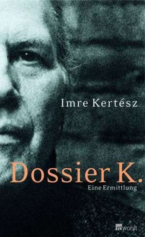 Dossier K de Imre Kertész