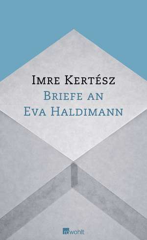 Briefe an Eva Haldimann de Imre Kertész