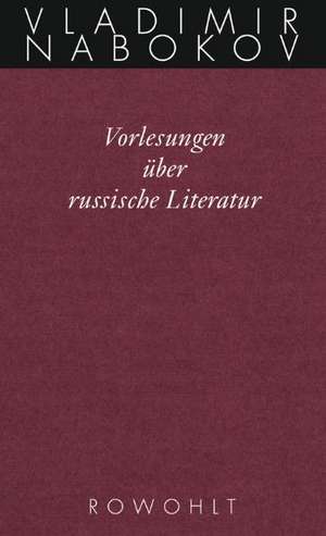 Gesammelte Werke. Band 17: Vorlesungen über russische Literatur de Vladimir Nabokov