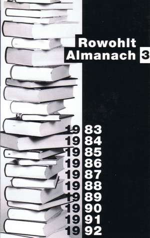 Rowohlt Almanach III. 1983 - 1992 de Horst Varrelmann