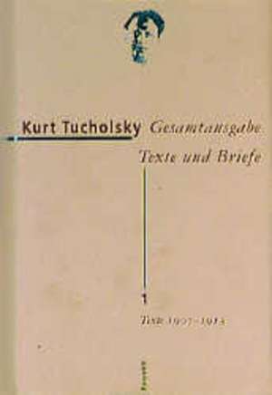 Gesamtausgabe 1. Texte 1907-1913 de Bärbel Boldt