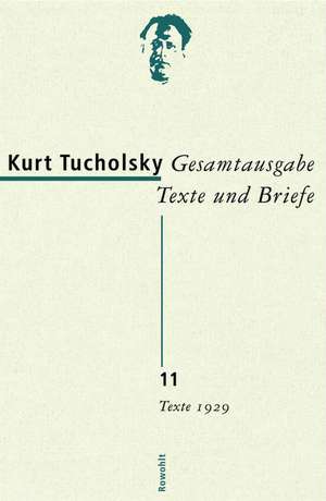 Gesamtausgabe 11. Texte 1929 de Kurt Tucholsky