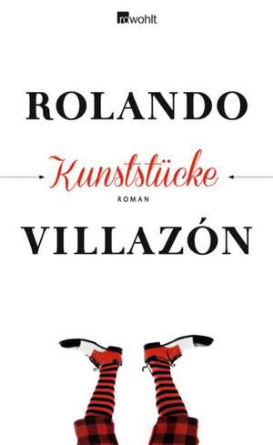 Kunststücke de Rolando Villazón