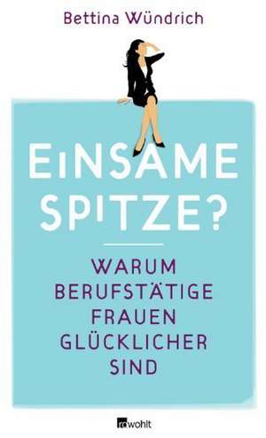 Einsame Spitze? de Bettina Wündrich