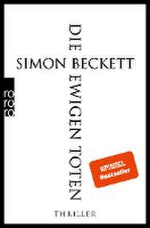 Die ewigen Toten de Simon Beckett