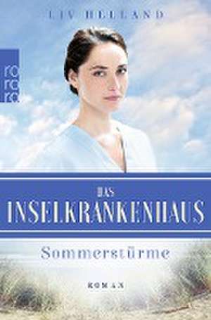 Das Inselkrankenhaus: Sommerstürme de Liv Helland