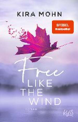 Free like the Wind de Kira Mohn