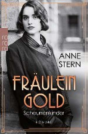 Fräulein Gold: Scheunenkinder de Anne Stern