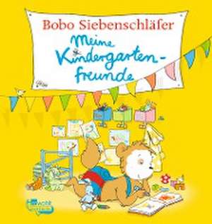 Bobo Siebenschläfer: Meine Kindergartenfreunde de Markus Osterwalder